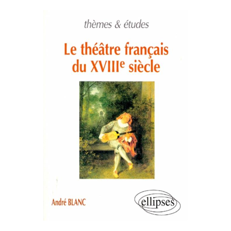 théâtre français du XVIIIe siècle (Le)