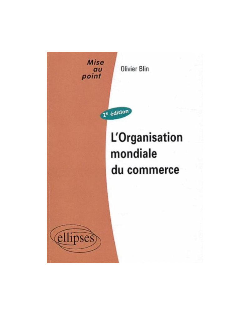 L'Organisation Mondiale du Commerce - 2e édition
