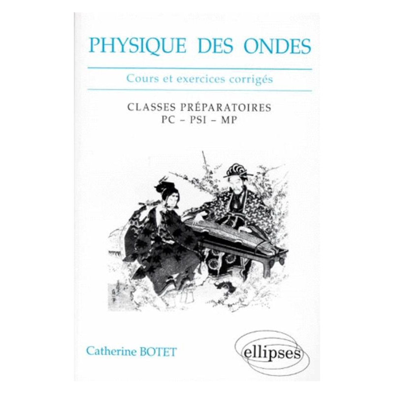 Physique des ondes - classes prépas PC-PSI-MP