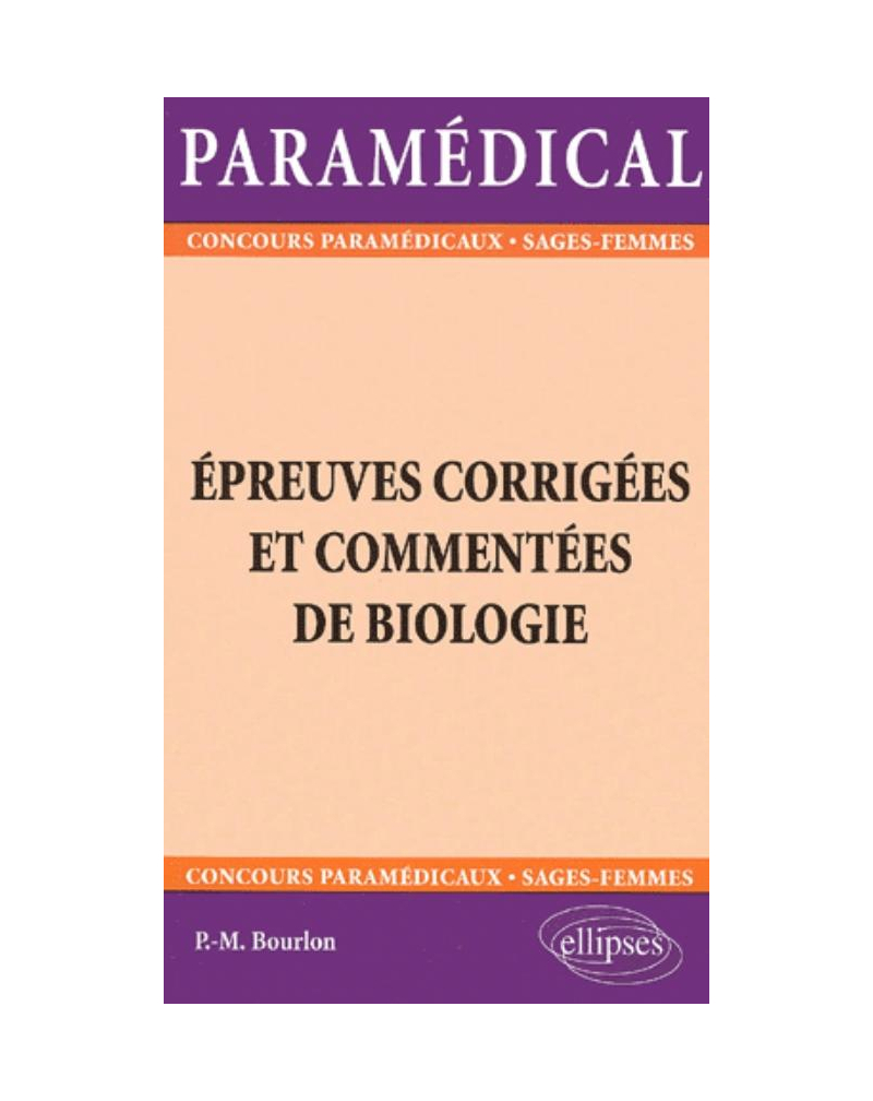Épreuves corrigées et commentées de biologie