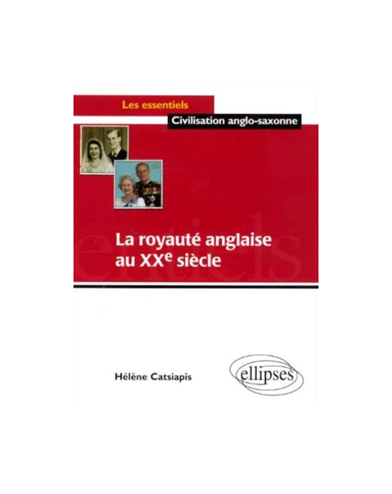 La royauté anglaise au XXe siècle