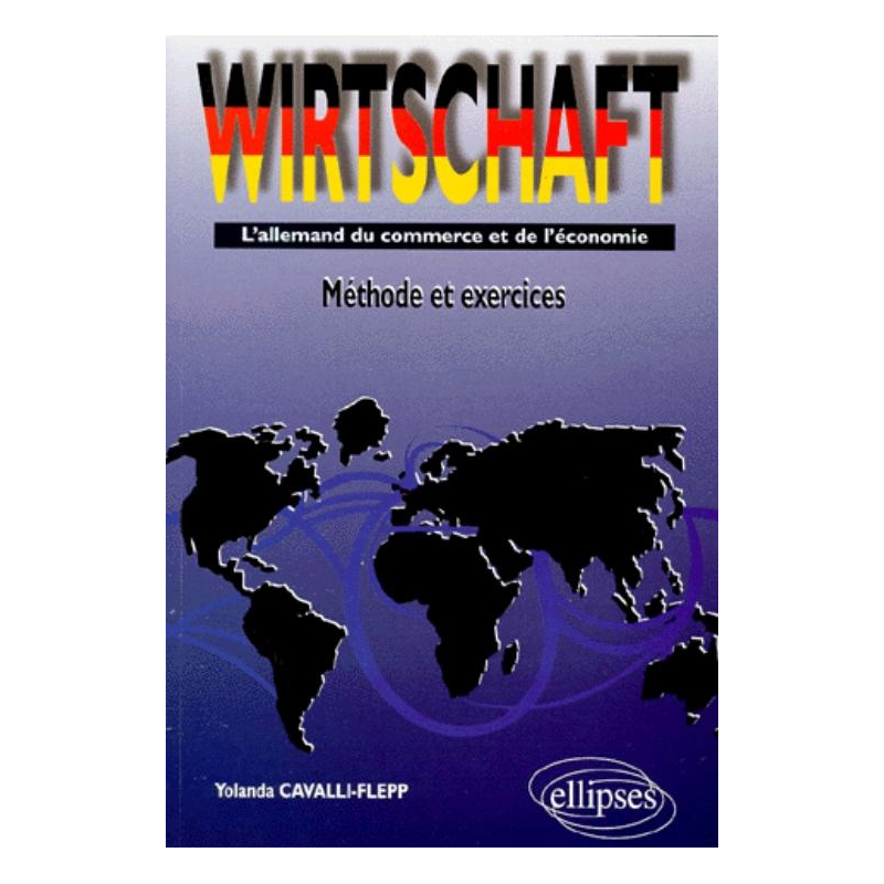 Wirtschaft - L'allemand du commerce et de l'économie - Méthodes et exercices