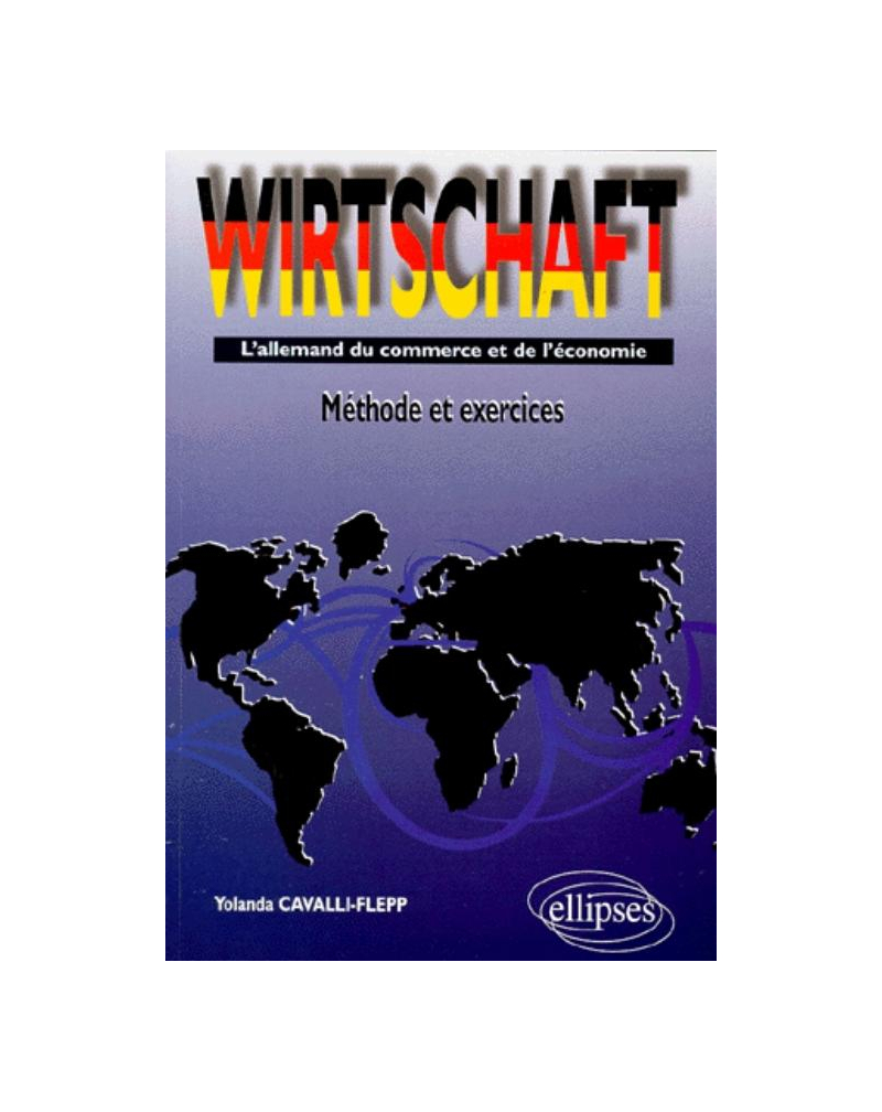Wirtschaft - L'allemand du commerce et de l'économie - Méthodes et exercices