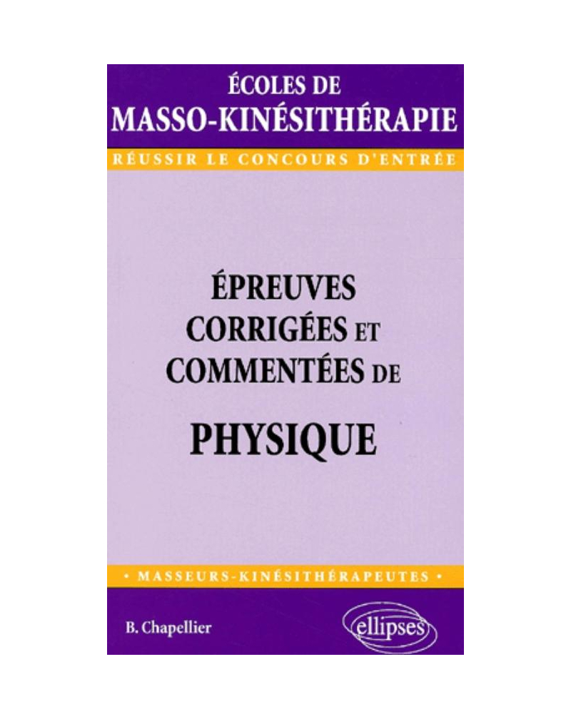Épreuves corrigées et commentées de physique