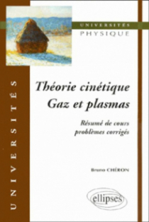 Théorie cinétique - Gaz et plasmas - Résumé de cours, problèmes corrigés