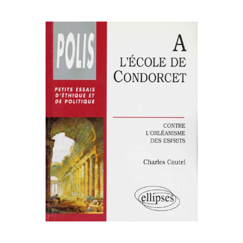 école de Condorcet (L') - Contre l'orléanisme des esprits