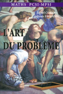 Mathématiques PCSI-MPSI - L'art du problème