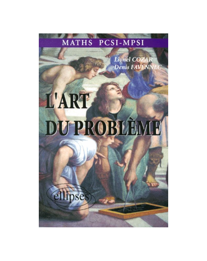 Mathématiques PCSI-MPSI - L'art du problème