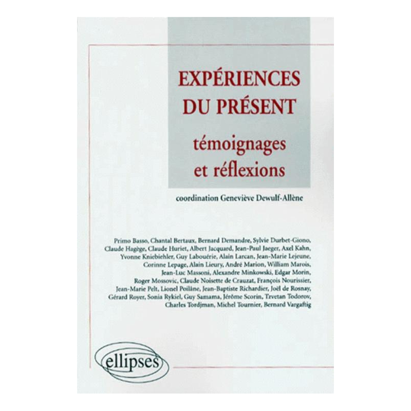Expériences du présent - Témoignages et réflexions