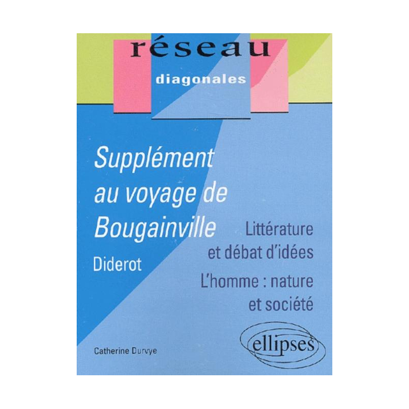 Diderot, Supplément au voyage de Bougainville. Littérature et débat d'idées - L'homme : nature et société