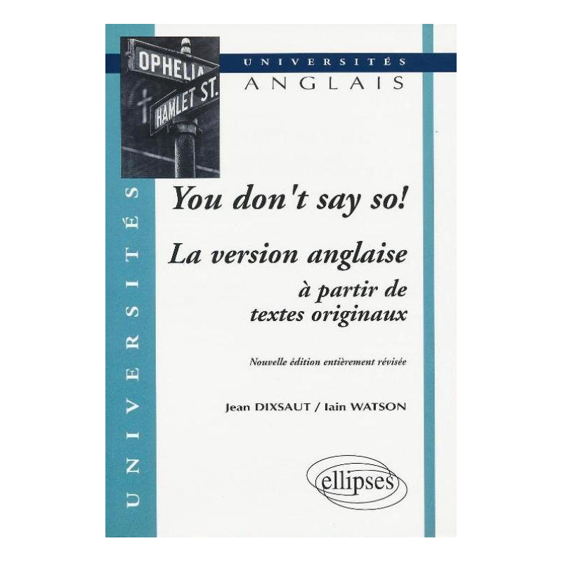 You don't say so ! La version anglaise à partir de textes originaux
