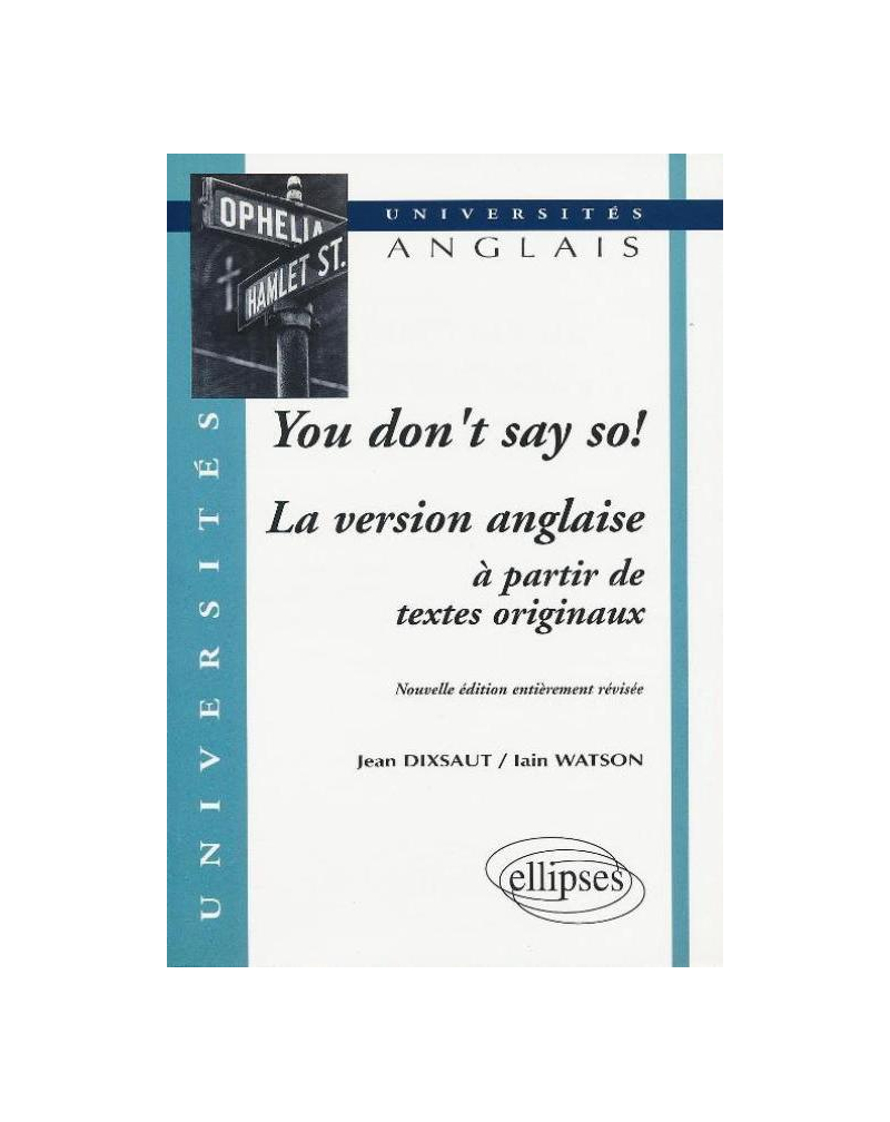 You don't say so ! La version anglaise à partir de textes originaux