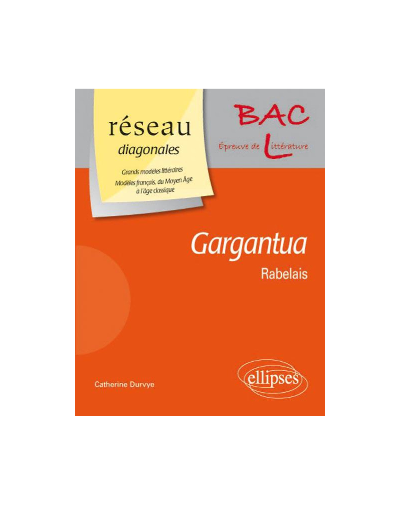 Gargantua de Rabelais. A. Domaine : Grands modèles littéraires - Modèles français, du Moyen Âge à l'âge classique