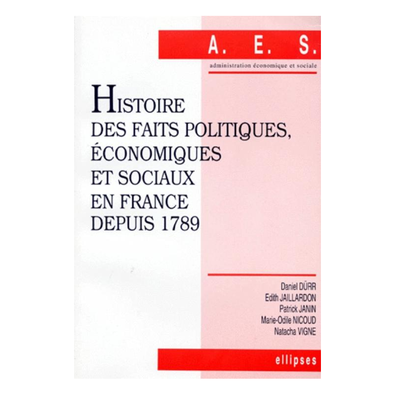 Histoire des faits politiques, économiques et sociaux en France depuis 1789