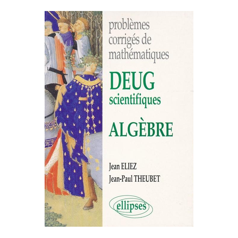 Mathématiques DEUG scientifiques - Algèbre (volume 3)