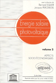 Énergie solaire photovoltaïque - vol. 2, Aspects socio-économiques