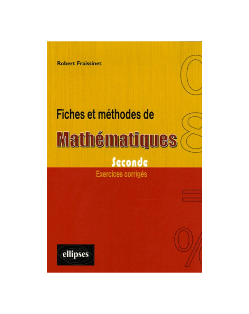 Fiches et méthodes de Mathématiques - Seconde