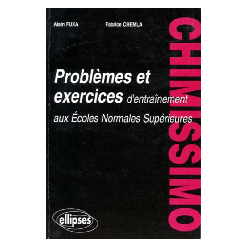 Chimissimo - Problèmes et exercices d'entraînement aux Écoles Normales Supérieures