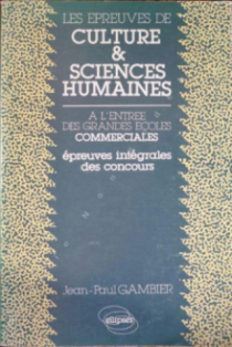 épreuves de Culture et Sciences humaines à l'entrée des Grandes Ecoles commerciales (Les)