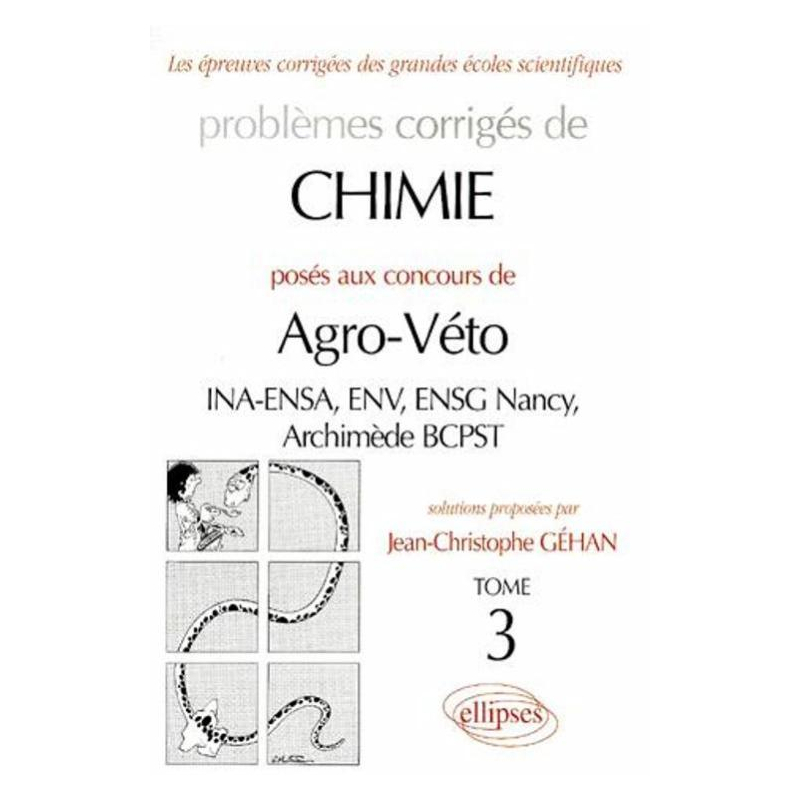 Chimie Agro-Véto (INA-ENSA, ENV, ENSG Nancy, Archimède BCPST) - 1995-1999 - Tome 3