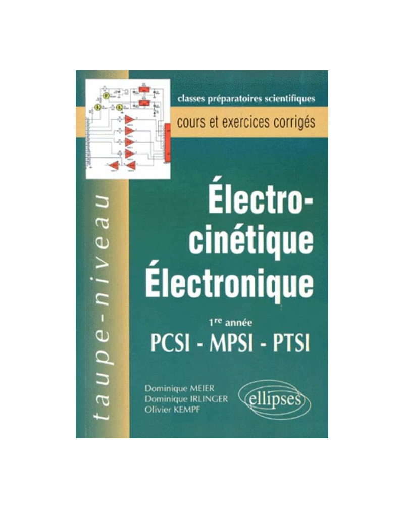 Électrocinétique - Électronique PCSI-MPSI-PTSI - Cours et exercices corrigés