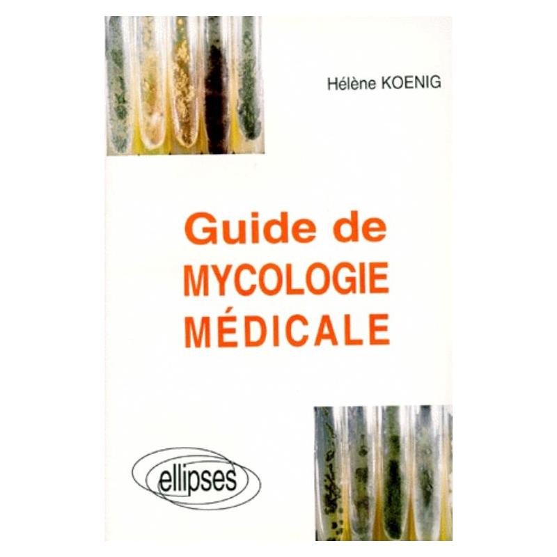 Guide de mycologie médicale