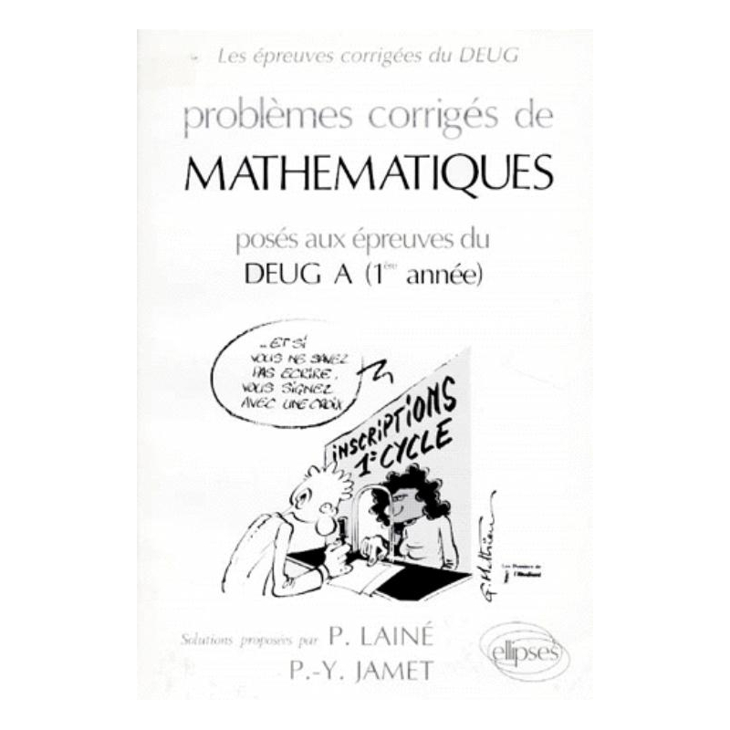 Mathématiques DEUG A 1re année 1988-1989 - Problèmes corrigés