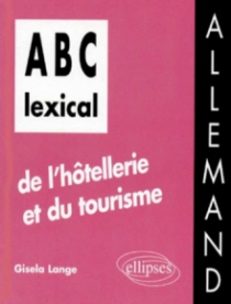 ABC lexical de l'hôtellerie et du tourisme (allemand)