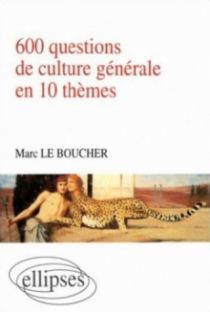 600 questions de culture générale en 10 thèmes