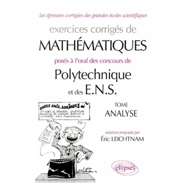 Mathématiques Polytechnique et ENS - Analyse - Exercices corrigés