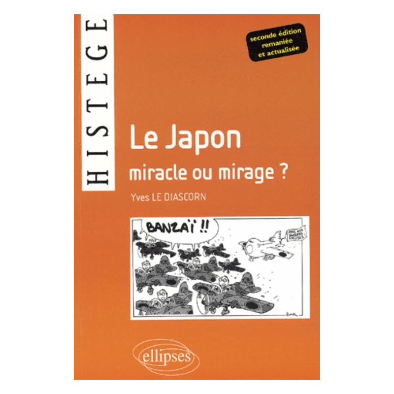 Le Japon, miracle ou mirage ? - 2e édition remaniée et actualisée