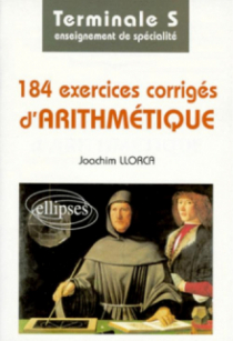 184 exercices corrigés d'arithmétique - Terminale S - Enseignement de spécialité