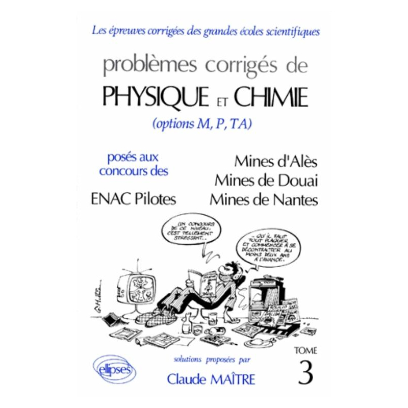 Physique et Chimie Mines d'Albi, Alès, Douai, Nantes et ENAC Pilotes  1991-1992 - Tome 3