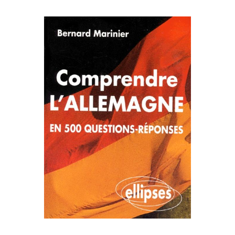 Comprendre l'Allemagne en 500 questions-réponses et améliorer ses connaissances