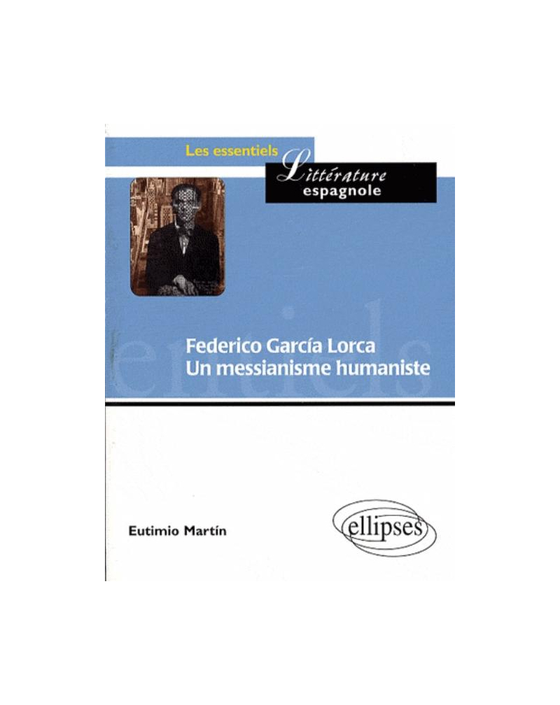 Federico García Lorca. Un messianisme humaniste