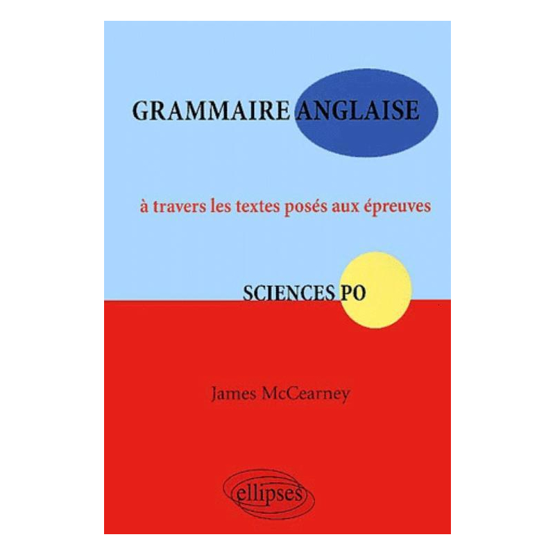 Grammaire anglaise à travers les textes posés aux épreuves Sciences Po