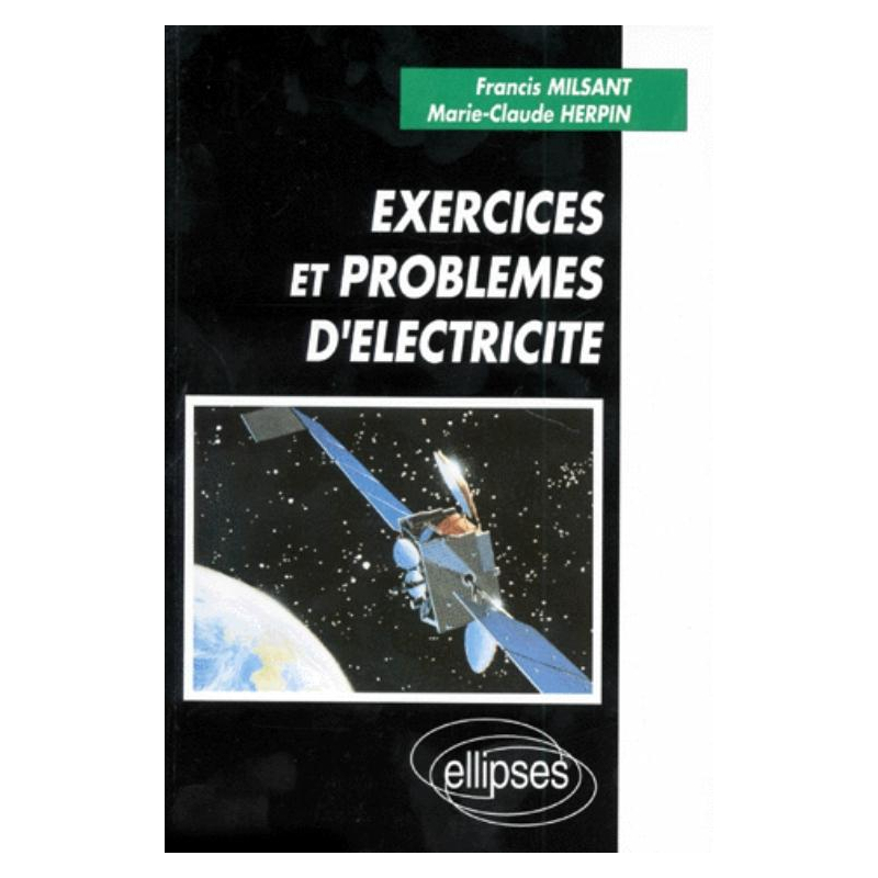 Exercices et problèmes d'électricité