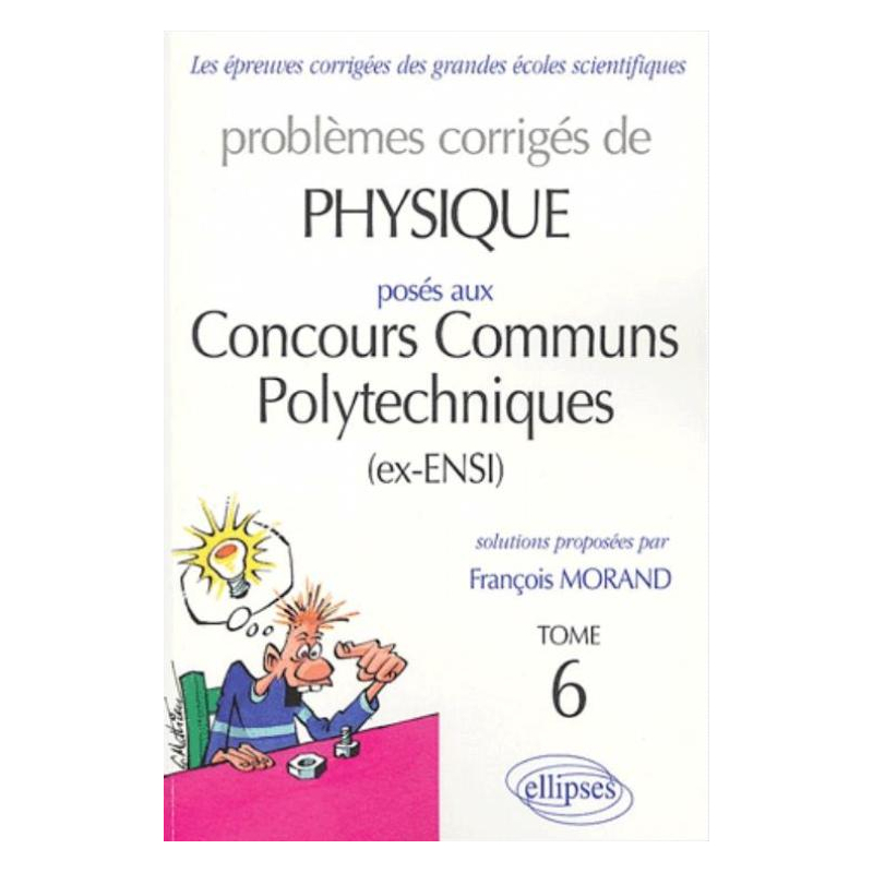 Physique Concours communs polytechniques 2002-2003 - Tome 6