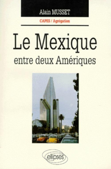 Le Mexique entre deux Amériques