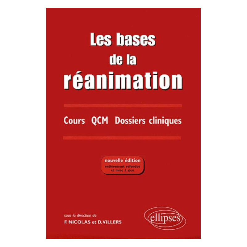 Les bases de la réanimation - Nouvelle édition entièrement refondue et mise à jour