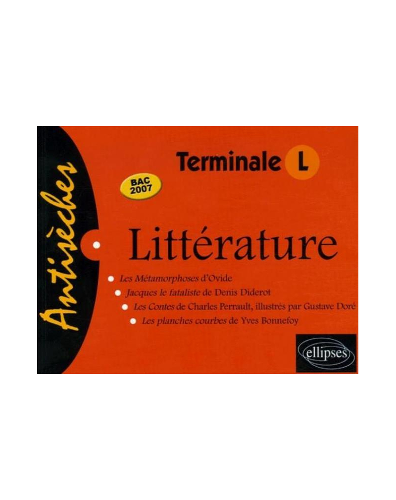 Littérature Terminale L Bac 2007 Ovide Diderot Perrault Bonnefoy