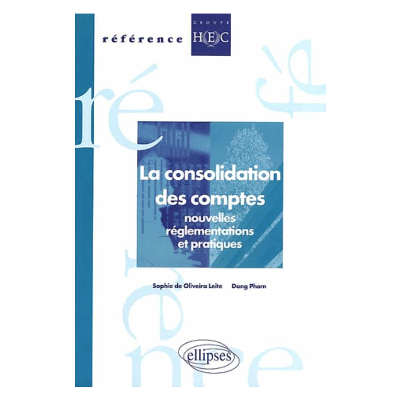 La consolidation des comptes : nouvelles réglementations et pratiques