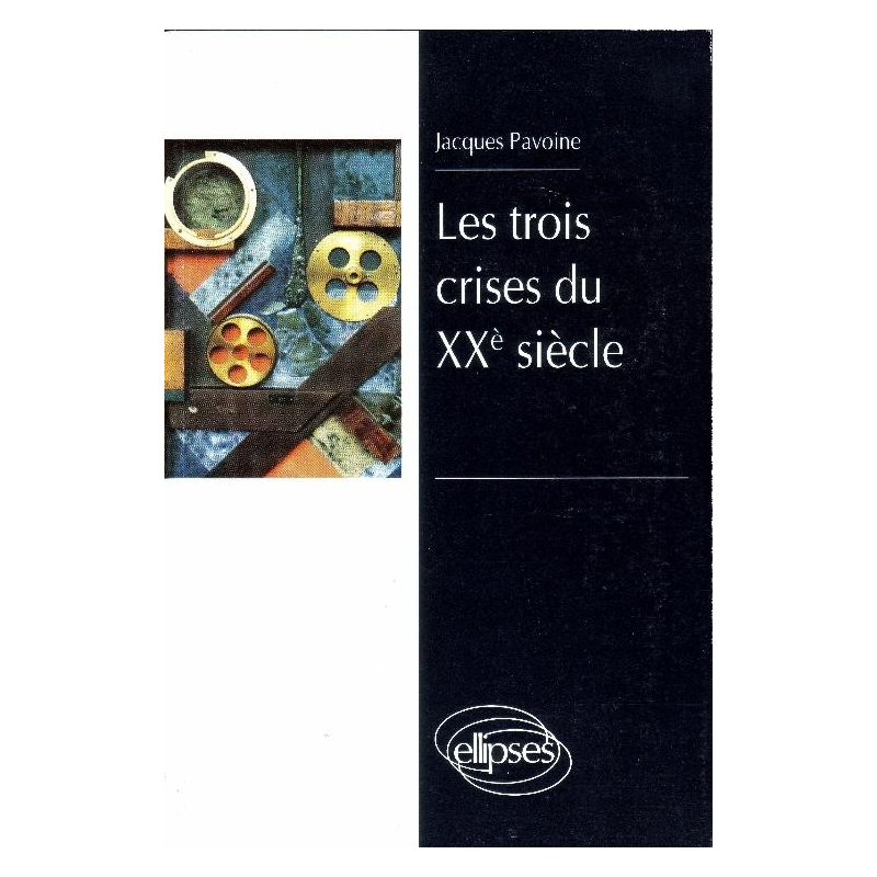 Les trois crises du XXe siècle