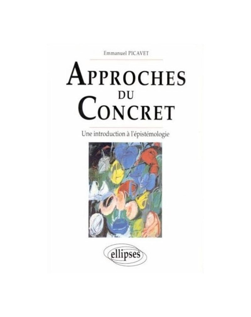 Approches du concret - Une introduction à l'épistémologie