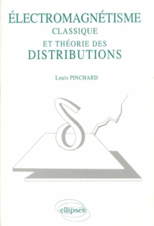 Électromagnétisme classique et théorie des distributions