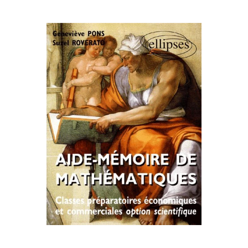 Aide mémoire de mathématiques (classes prépas économiques et commerciales)