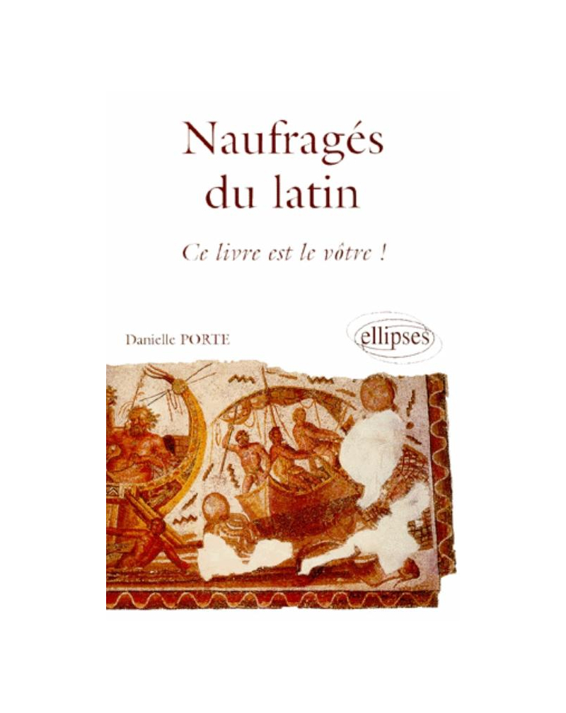 Naufragés du latin, ce livre est le vôtre !