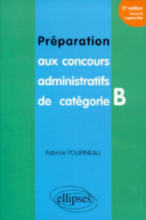 Préparation aux concours administratifs de catégorie B - 2e édition