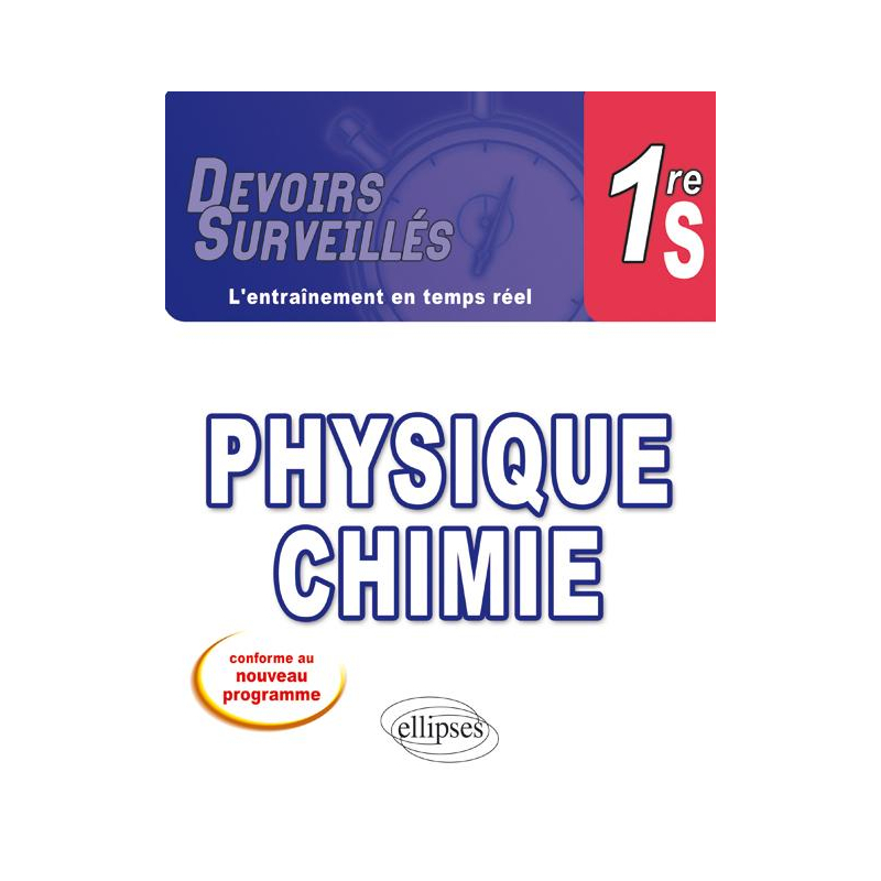 Physique-Chimie Première S - conforme au nouveau programme 2011