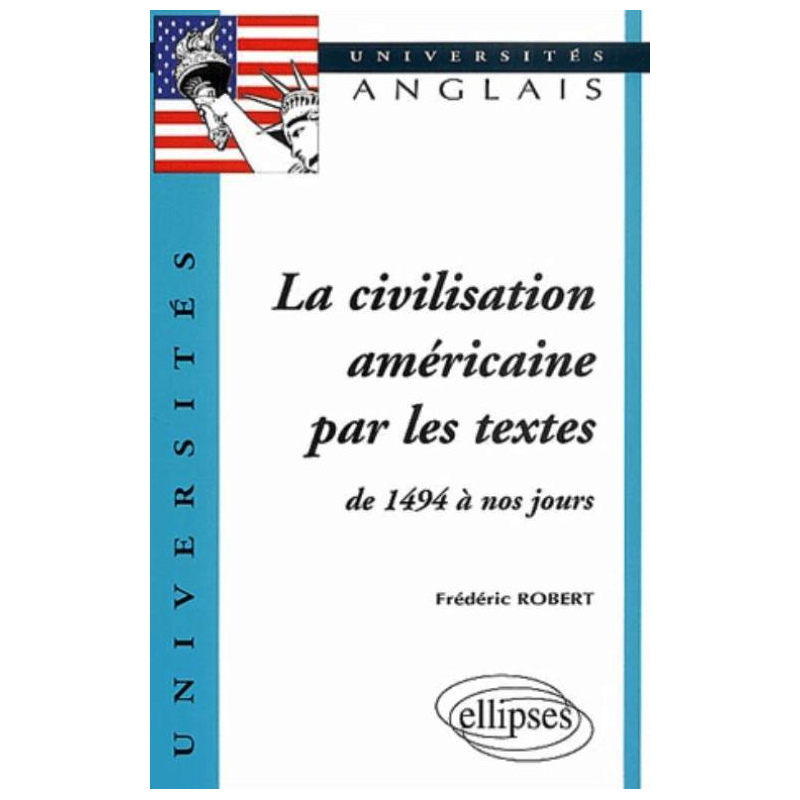 La civilisation américaine par les textes de 1494 à nos jours